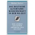 C.H. BECK Die deutsche Altertumswissenschaft in der NS-Zeit