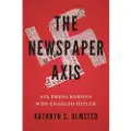 Yale University Press The Newspaper Axis
