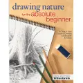 F&W PUBLICATIONS INC Drawing Nature for the Absolute Beginner