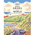 Lonely Planet Epic Drives of the World 1