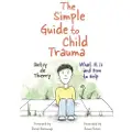 Jessica Kingsley Publishers The Simple Guide to Child Trauma