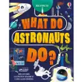 Usborne What Do Astronauts Do?