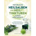 Bookmundo Direct Natürliche Heilsalben und Heiltinkturen einfach selbst gemacht