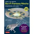 Tuttle Publishing How to Draw Sci-Fi Fantasy Mecha