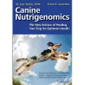Dogwise Publishing Canine Nutrigenomics - The New Science of Feeding Your Dog for Optimum Health