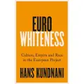 C HURST & CO PUBLISHERS LTD Eurowhiteness - Kundnani, Hans