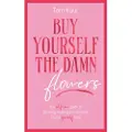 Bonnier Books Buy Yourself the Damn Flowers
