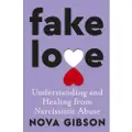 HarperCollins Fake Love: The bestselling practical self-help book of 2023 by Australia's life-changing go-to expert in understanding and healing from narcissisti