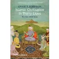 Thames & Hudson Islamic Civilization in Thirty Lives
