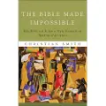 Baker Publishing Group The Bible Made Impossible – Why Biblicism Is Not a Truly Evangelical Reading of Scripture