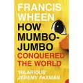 HarperCollins How Mumbo-jumbo Conquered the World