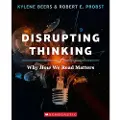 Scholastic Disrupting Thinking: Why How We Read Matters