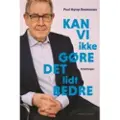 CSBOOKS Kan vi ikke gøre det lidt bedre | Poul Nyrup Rasmussen | Språk: Dansk