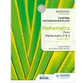 Hachette Cambridge International AS & A Level Mathematics Pure Mathematics 2 and 3 second edition