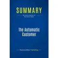 Business Book Summaries Summary: The Automatic Customer: Review and Analysis of Warrillow's Book