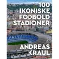 CSBOOKS 100 ikoniske fodboldstadioner | Andreas Kraul | Språk: Dansk