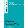 BrightSummaries.com Thirteen Reasons Why by Jay Asher (Book Analysis)