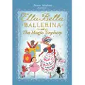 Hachette Ella Bella Ballerina and the Magic Toyshop