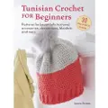 RYLAND, PETERS & SMALL LTD Tunisian Crochet for Beginners: 30 easy projects to make
