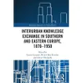 Taylor & Francis Ltd Interurban Knowledge Exchange in Southern and Eastern Europe, 1870–1950