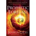 Baker Publishing Group Prophetic Forecast – Insights for Navigating the Future to Align with Heaven`s Agenda