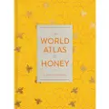 University of California Press The World Atlas of Honey