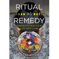 Inner Traditions Ritual as Remedy