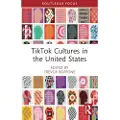 Taylor & Francis Ltd TikTok Cultures in the United States