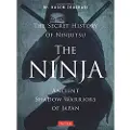 Tuttle Publishing The Ninja, The Secret History of Ninjutsu