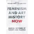 BLOOMSBURY Feminism and Art History Now