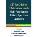 Guilford Publications CBT for Children and Adolescents with High-Functioning Autism Spectrum Disorders