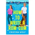 BLOOMSBURY How to Write a Rom-Com