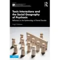 Taylor & Francis Ltd Toxic Interactions and the Social Geography of Psychosis
