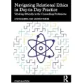 Taylor & Francis Ltd Navigating Relational Ethics in Day-to-Day Practice