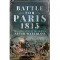 Pen and Sword Books Battle for Paris 1815