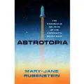 THE UNIVERSITY OF CHICAGO PRESS Astrotopia - Rubenstein, Mary-Jane