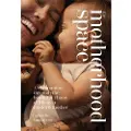 Hardie Grant Books The Motherhood Space