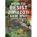 Microcosm Publishing How To Resist Amazon And Why (2nd Edition)