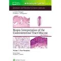 Wolters Kluwer Health Biopsy Interpretation of the Gastrointestinal Tract Mucosa Volume 1