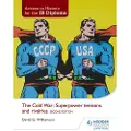 Hachette Access to History for the IB Diploma: The Cold War: Superpower tensions and rivalries Second Edition