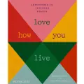 Monacelli Press Love How You Live