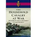 Pen and Sword Books The Household Cavalry at War