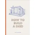 Orion Publishing How to Build a Shed