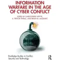 Taylor & Francis Ltd Information Warfare in the Age of Cyber Conflict