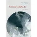 THE UNIVERSITY OF CHICAGO PRESS Creatures of the Air