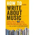 BLOOMSBURY How to Write About Music