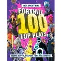 HarperCollins 100% Unofficial Fortnite 100 Top Plays
