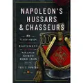Pen and Sword Books Napoleon’s Hussars and Chasseurs