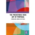 Taylor & Francis Ltd The Prehistoric Rock Art of Portugal