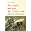 STANFORD UNIVERSITY PRESS Revolution Without Revolutionaries